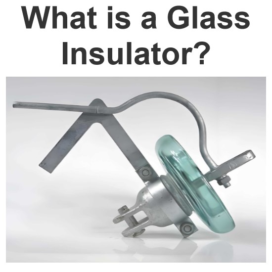 What is a Glass Insulator?