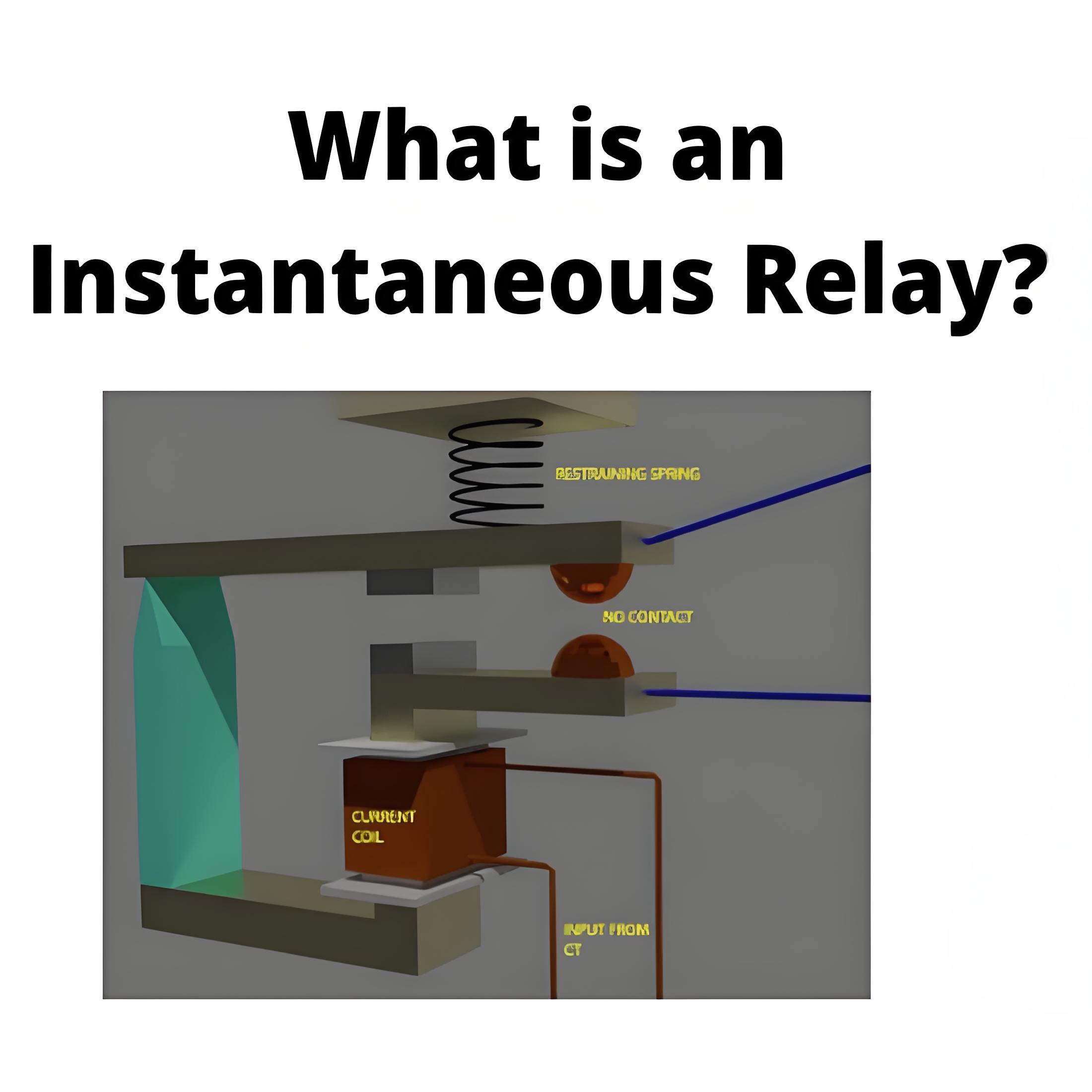 What is an Instantaneous Relay ?