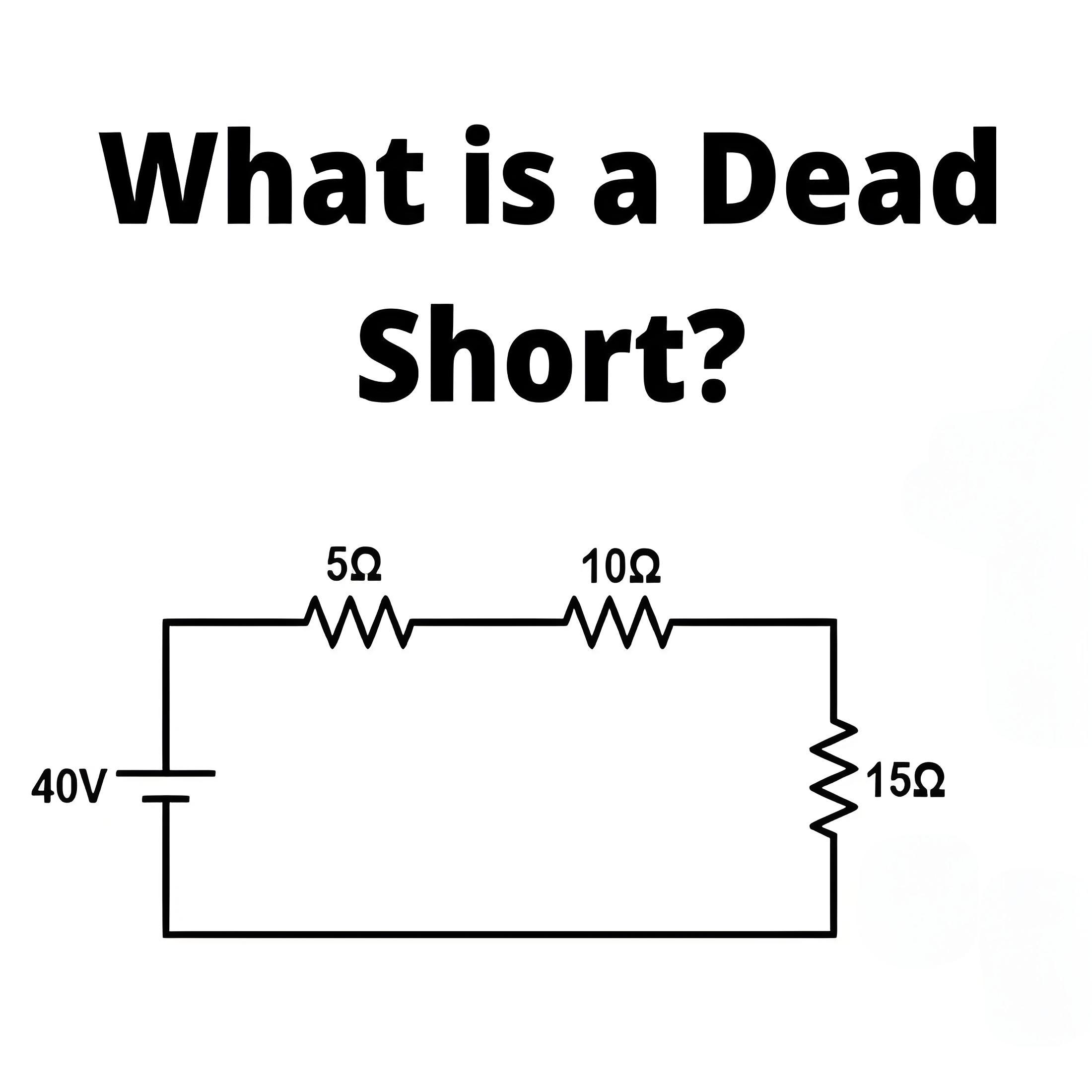 What is a  Dead Short ?