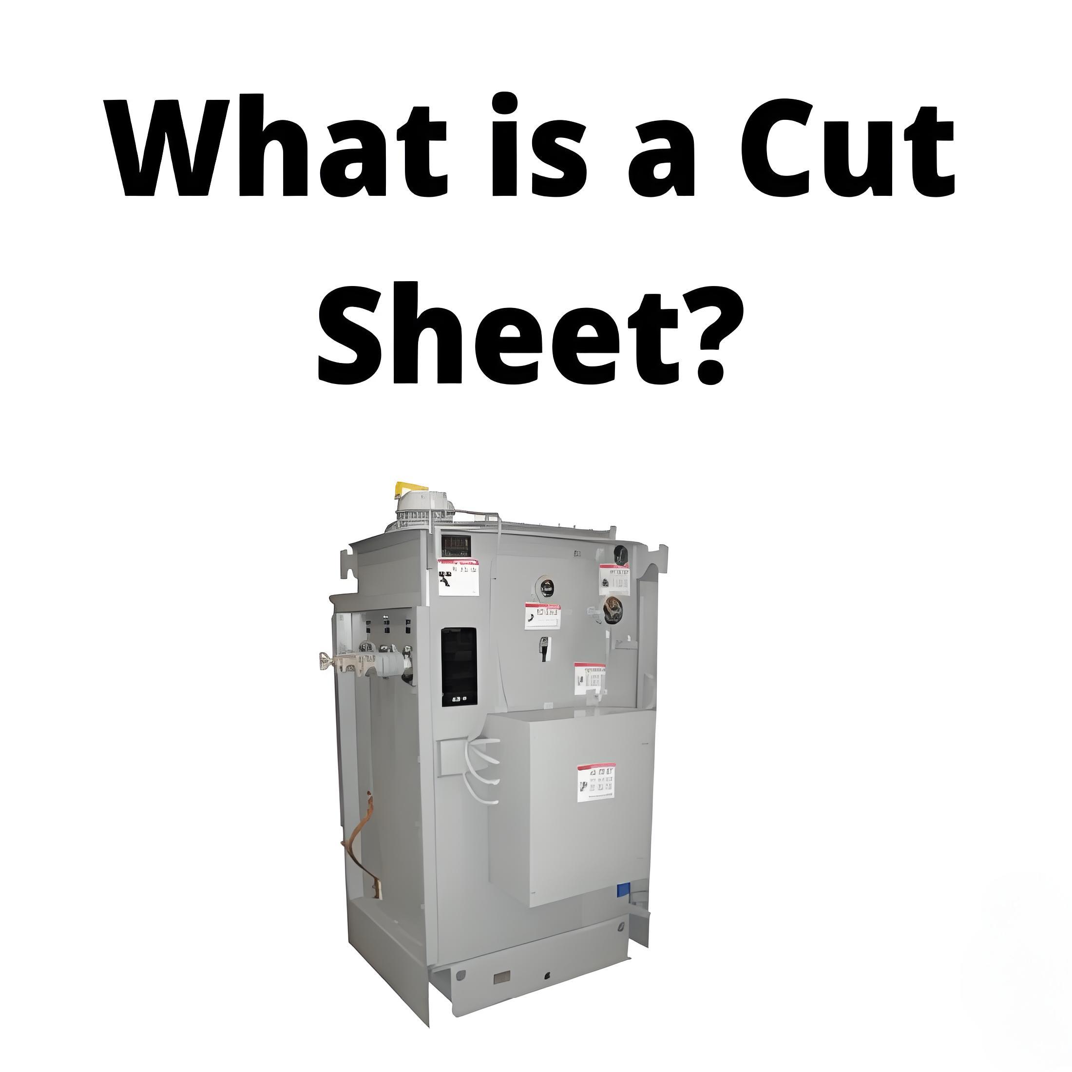 What is a  Cut Sheet ?