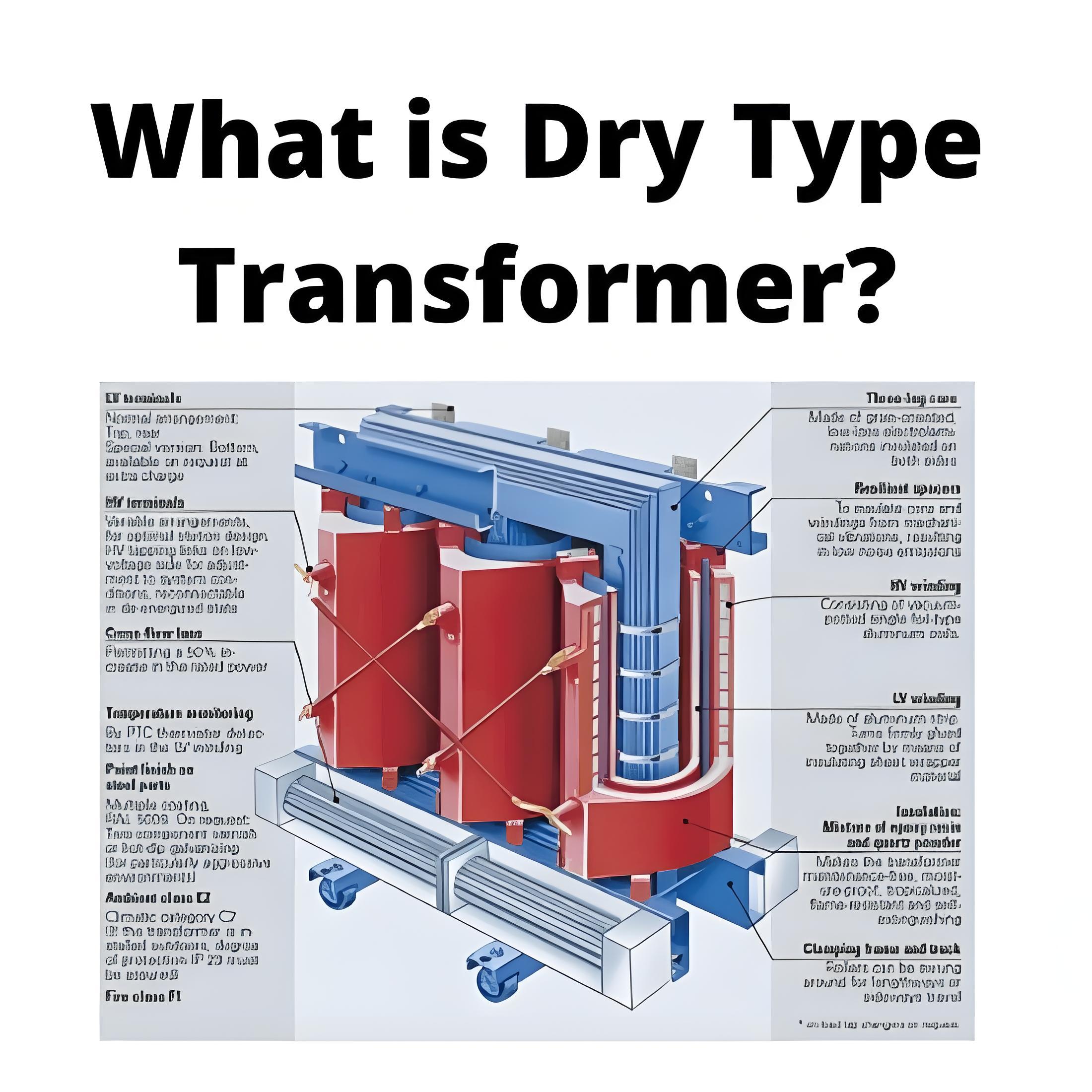 What is Dry Type Transformer ?