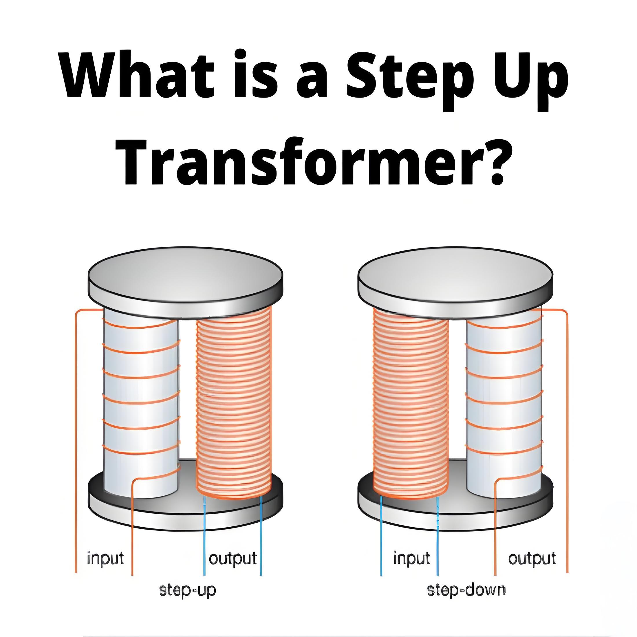 What is a Step Up Transformer ?