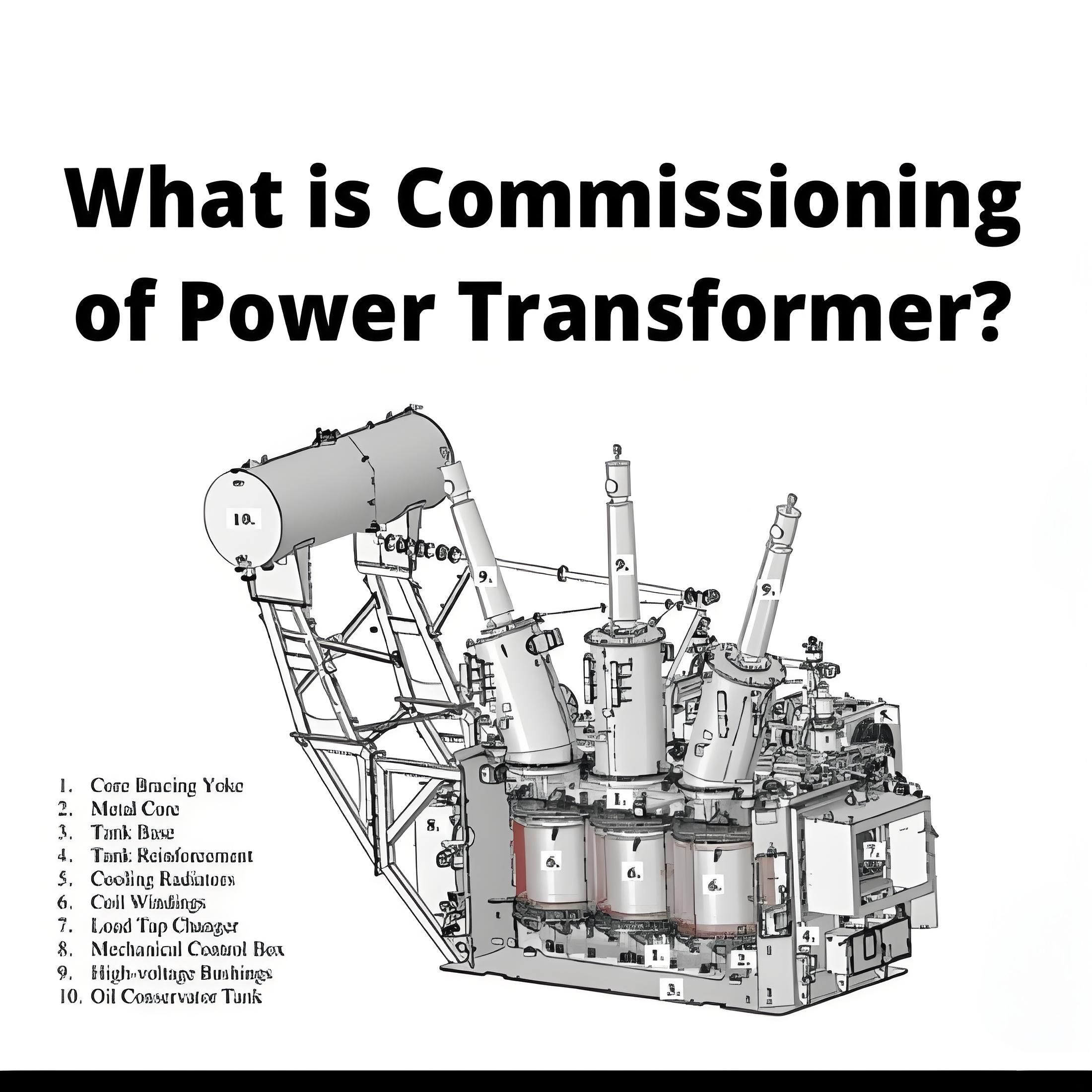 What is Commissioning of Power  Transformer ?