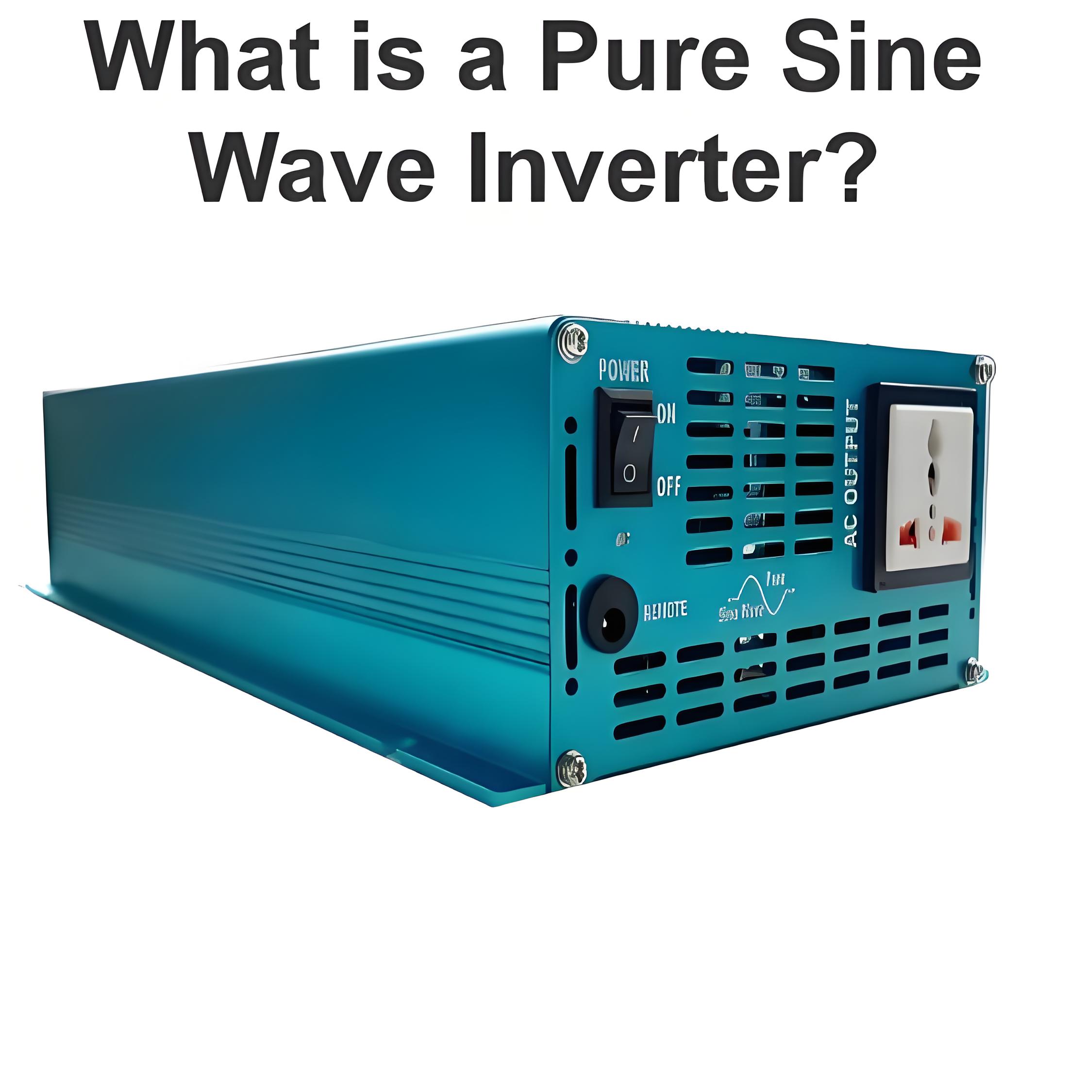 What is a Pure Sine Wave Inverter?