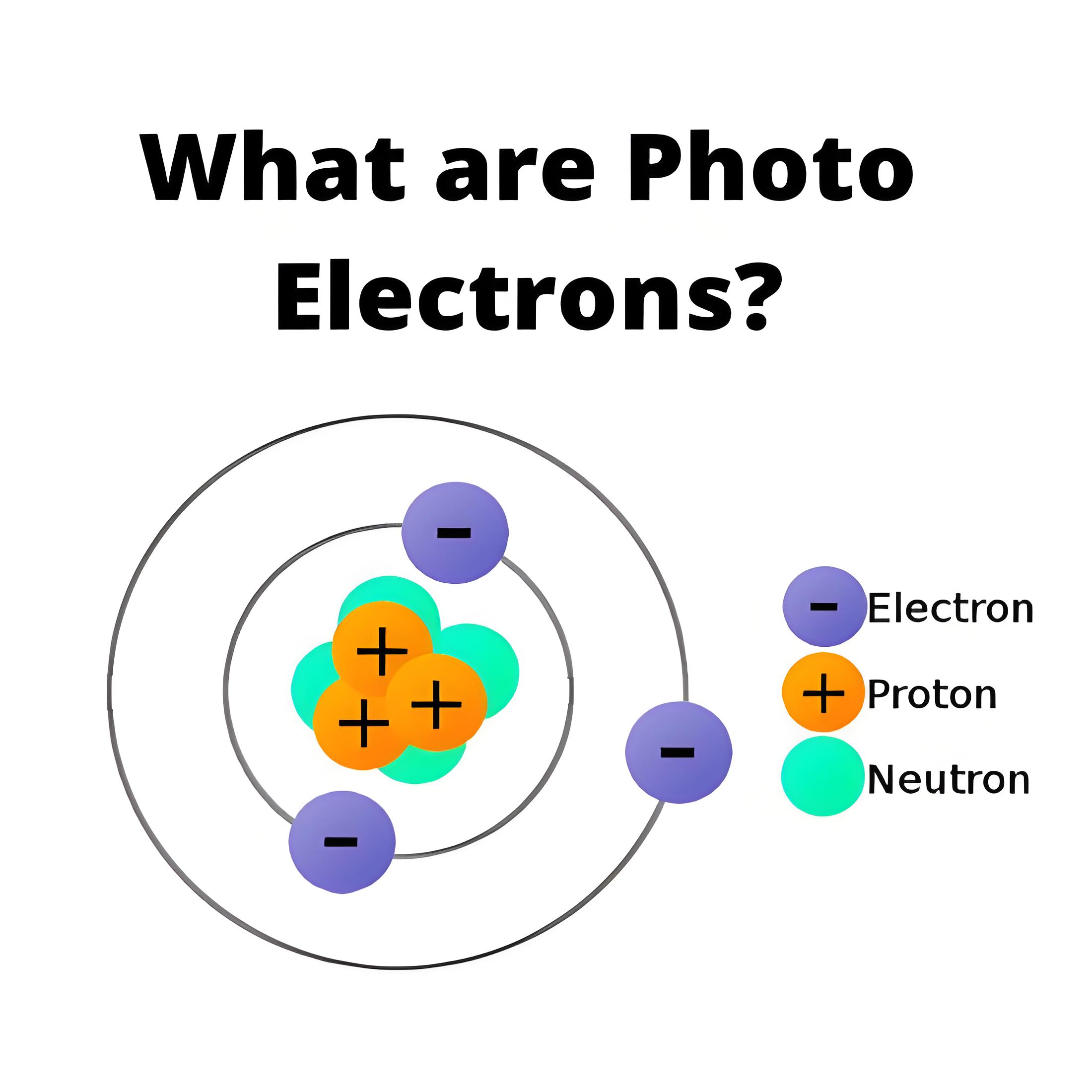 What are Photo Electrons?