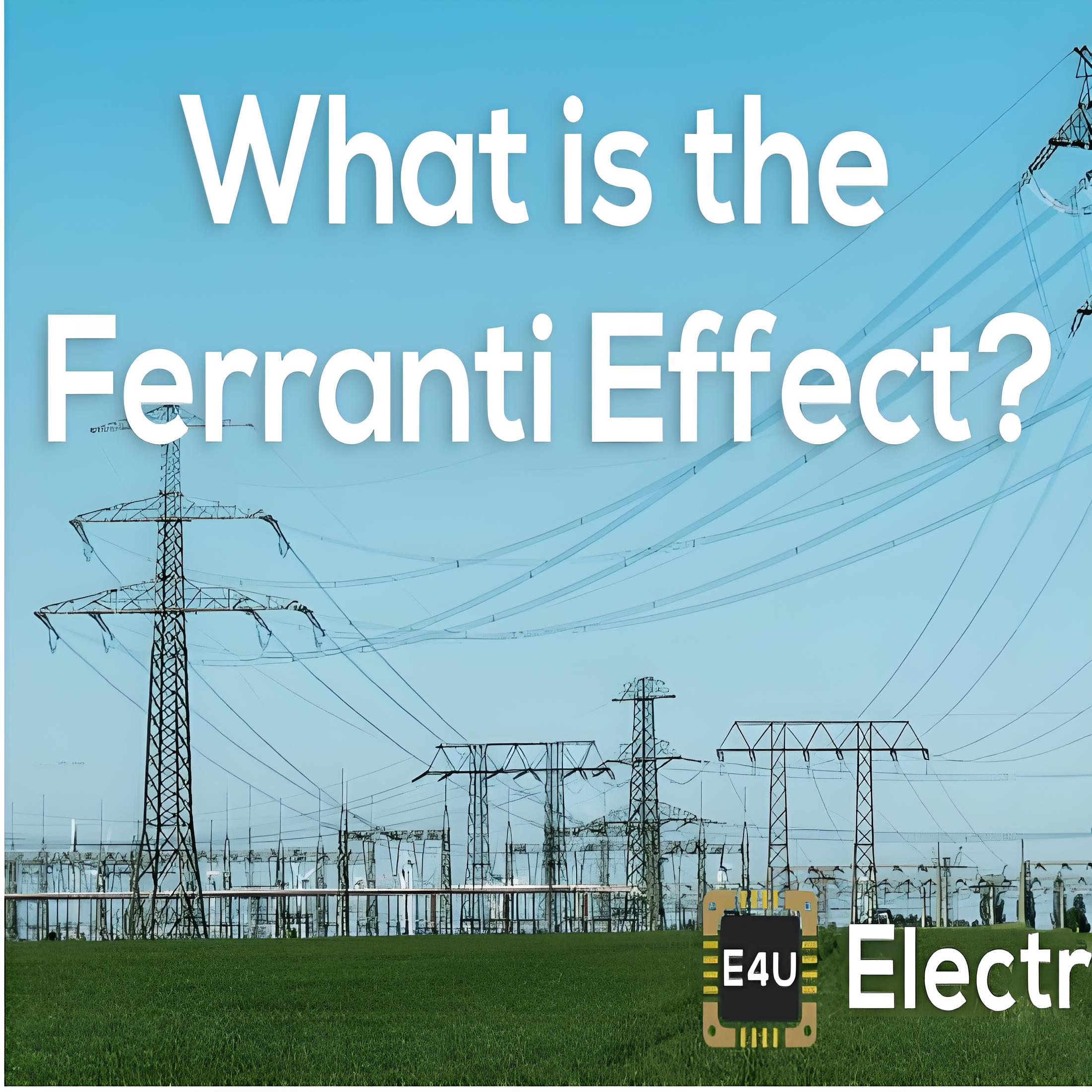 What is the Ferranti Effect?