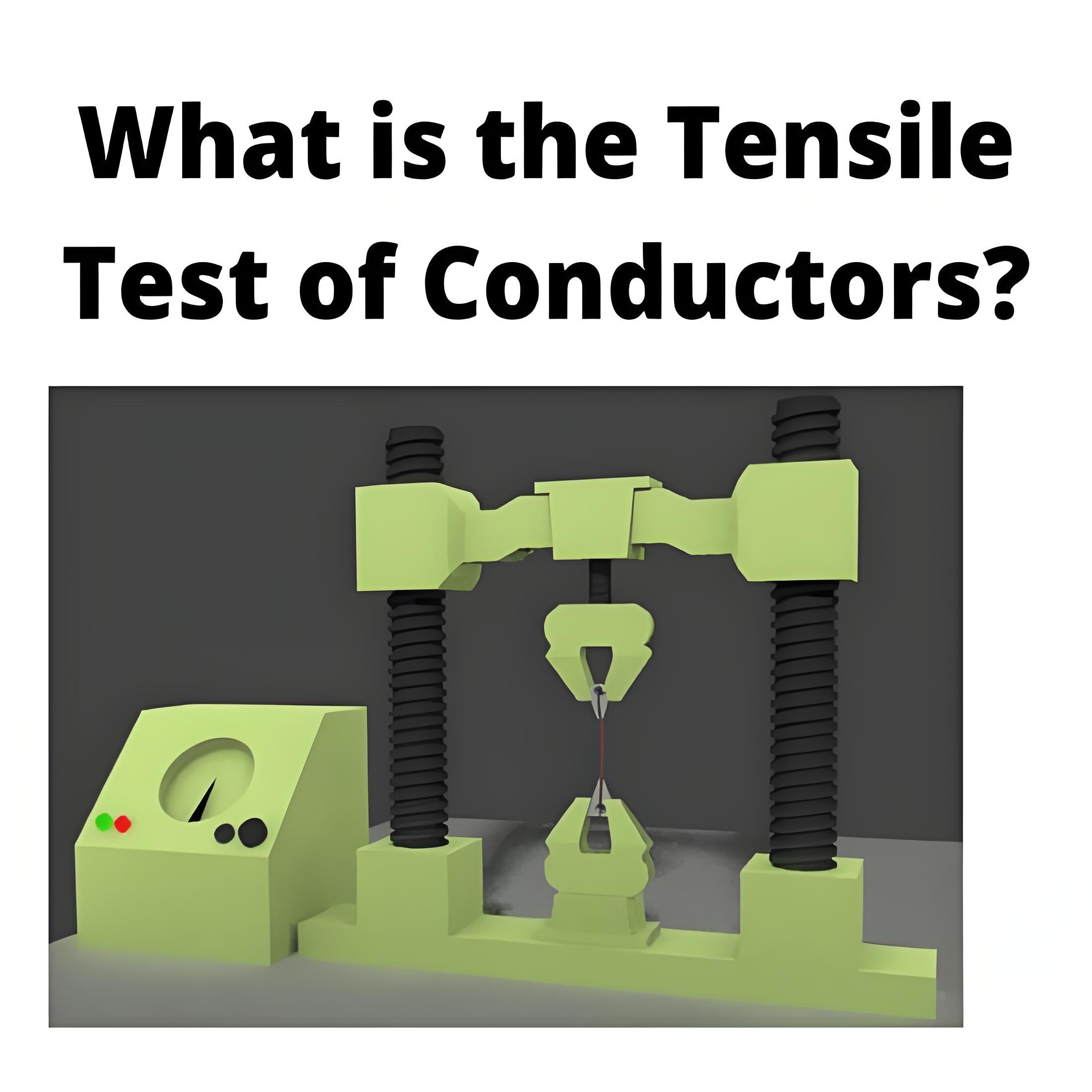 What is the Tensile Test of Conductors?