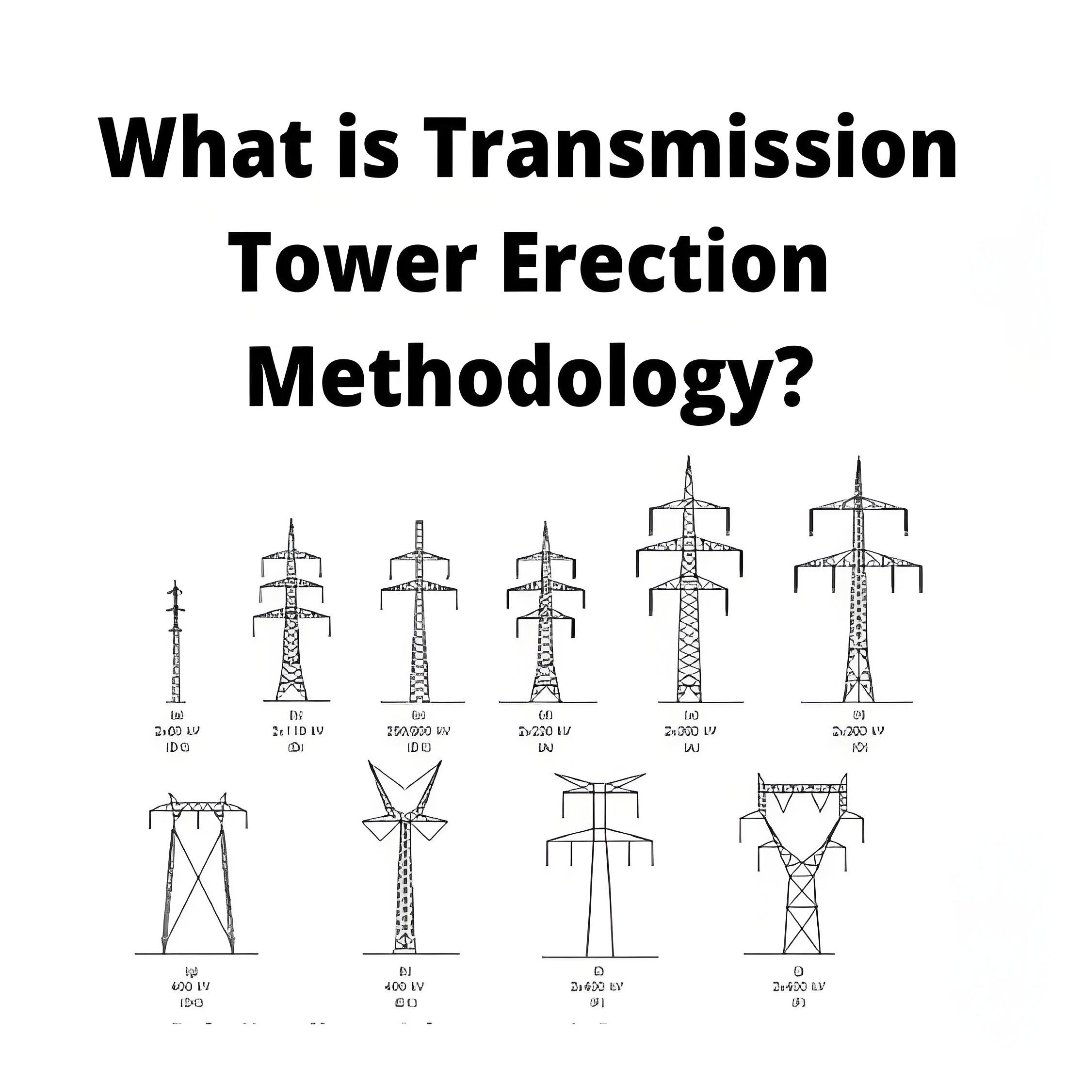 What is Transmission Tower Erection Methodology ?