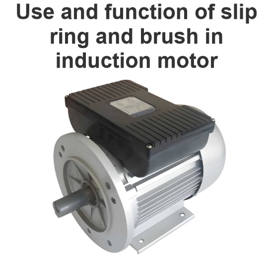 Use and function of slip ring and brush in induction motor