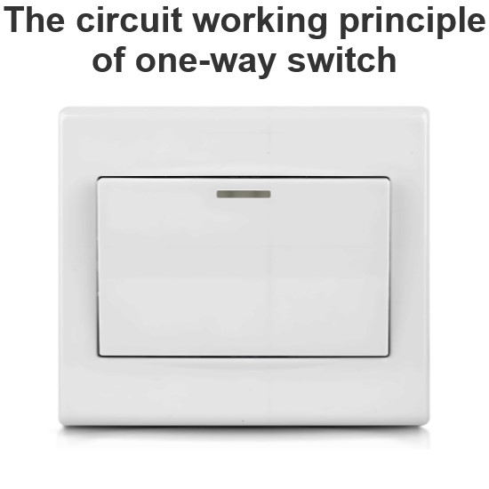 The circuit working principle of one-way switch