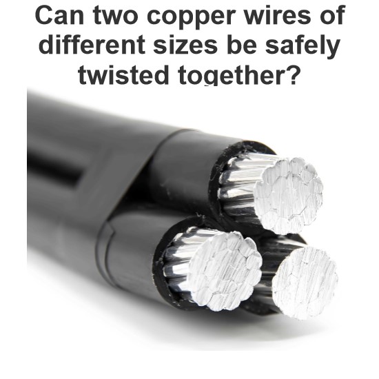 Can two copper wires of different sizes be safely twisted together?