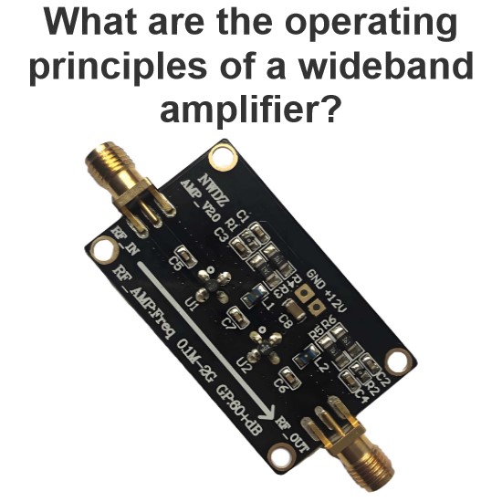 What are the operating principles of a wideband amplifier?