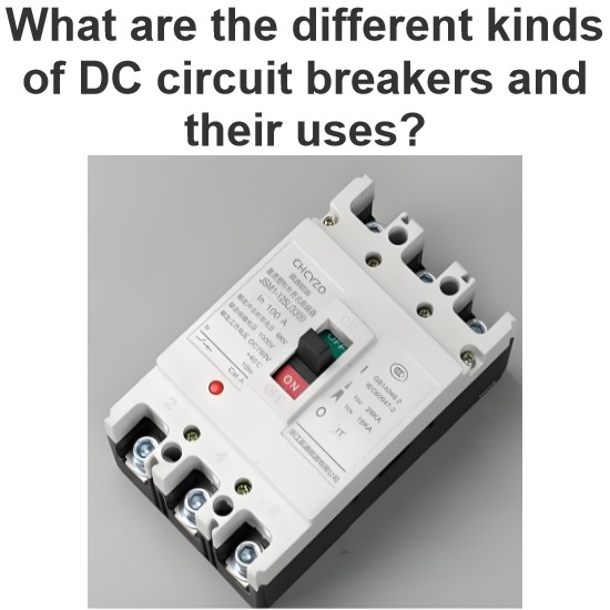 What are the different kinds of DC circuit breakers and their uses?