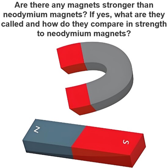 Are there any magnets stronger than neodymium magnets? If yes, what are they called and how do they compare in strength to neodymium magnets?