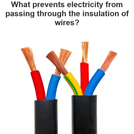 What prevents electricity from passing through the insulation of wires?