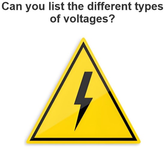 Can you list the different types of voltages?