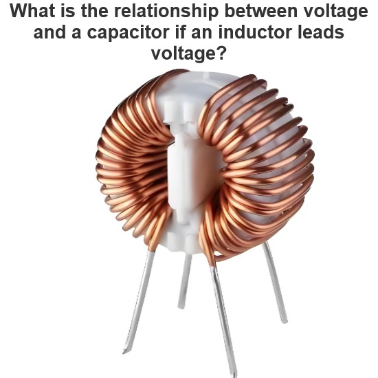 What is the relationship between voltage and a capacitor if an inductor leads voltage?