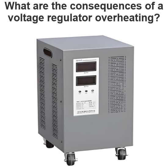 What are the consequences of a voltage regulator overheating?