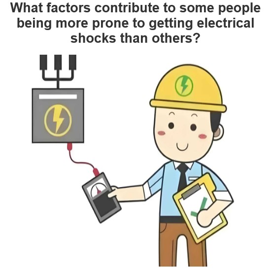 What factors contribute to some people being more prone to getting electrical shocks than others?