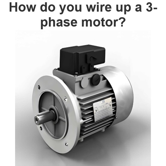 How do you wire up a 3-phase motor?