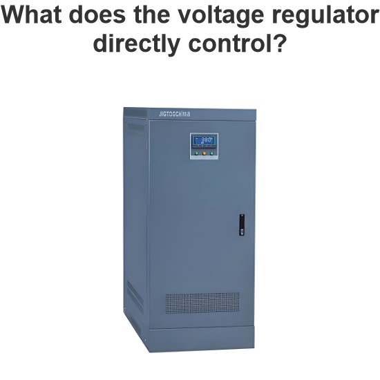 What does the voltage regulator directly control?