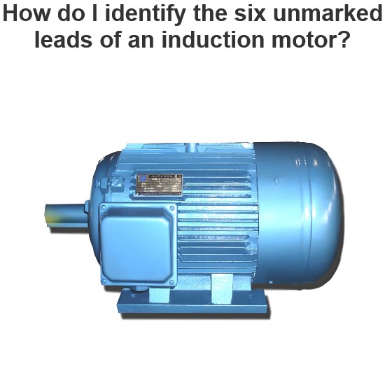 How do I identify the six unmarked leads of an induction motor?