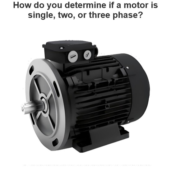 How do you determine if a motor is single, two, or three phase?