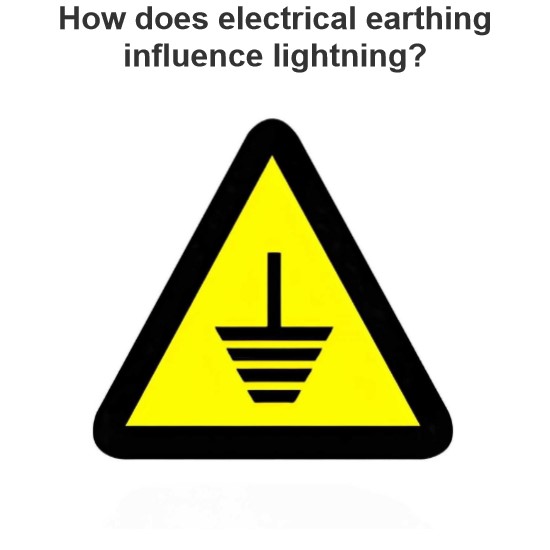 How does electrical earthing influence lightning?