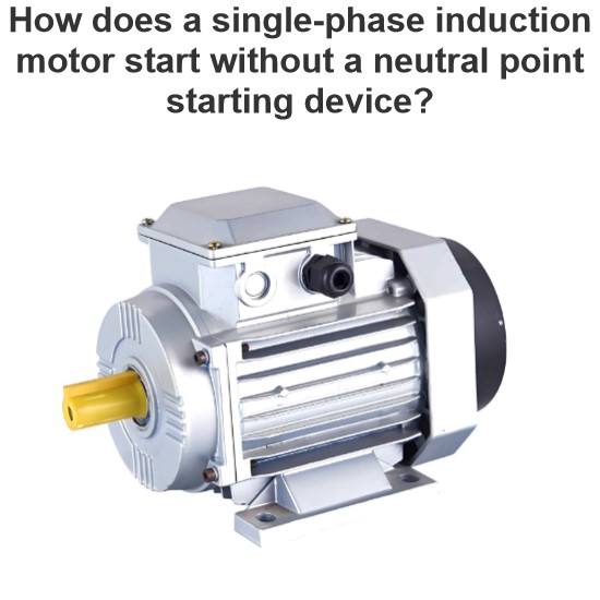 How does a single-phase induction motor start without a neutral point starting device?