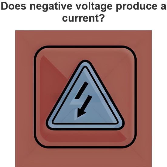 Does negative voltage produce a current?