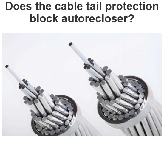 Does the cable tail protection block autorecloser?