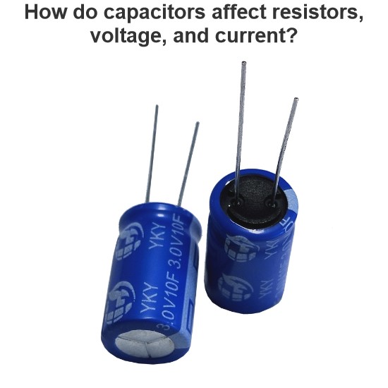 How do capacitors affect resistors, voltage, and current?