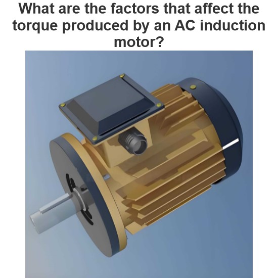 What are the factors that affect the torque produced by an AC induction motor?