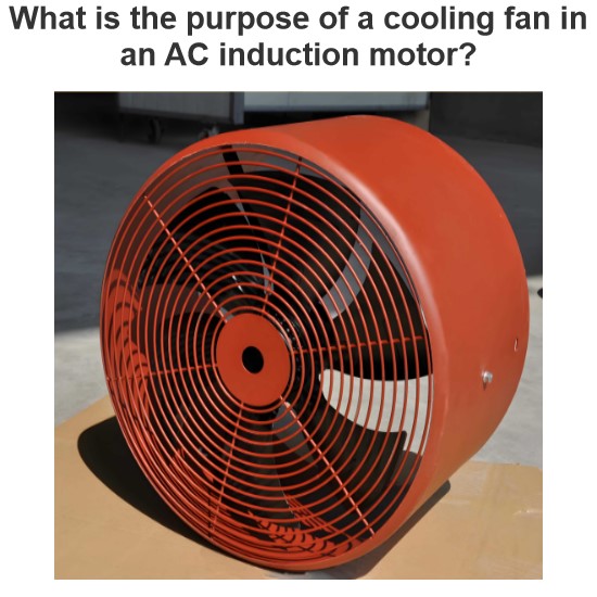 What is the purpose of a cooling fan in an AC induction motor?