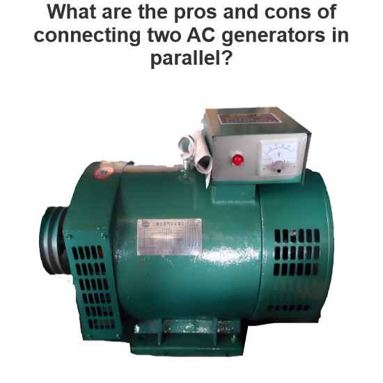 What are the pros and cons of connecting two AC generators in parallel?