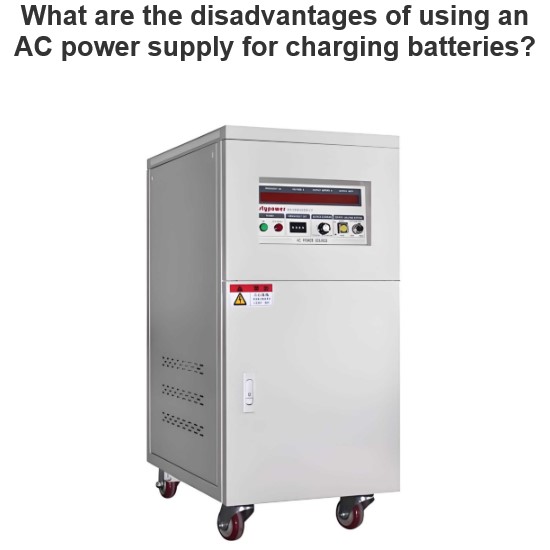 What are the disadvantages of using an AC power supply for charging batteries?