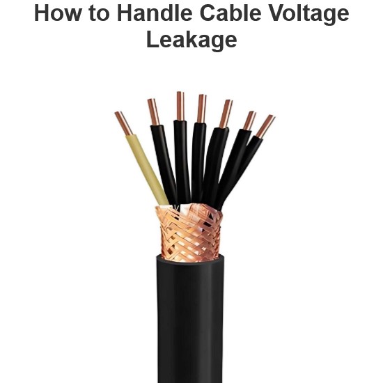 How to Handle Cable Voltage Leakage?