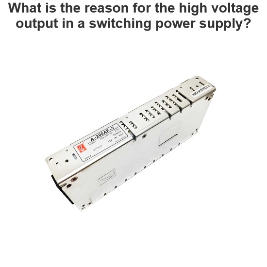 What is the reason for the high voltage output in a switching power supply?