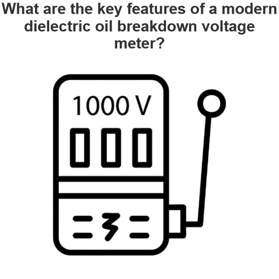 What are the key features of a modern dielectric oil breakdown voltage meter?