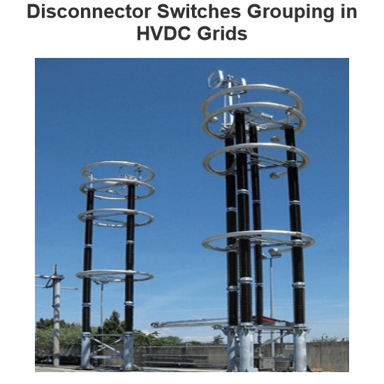 Disconnector Switches Grouping in HVDC Grids