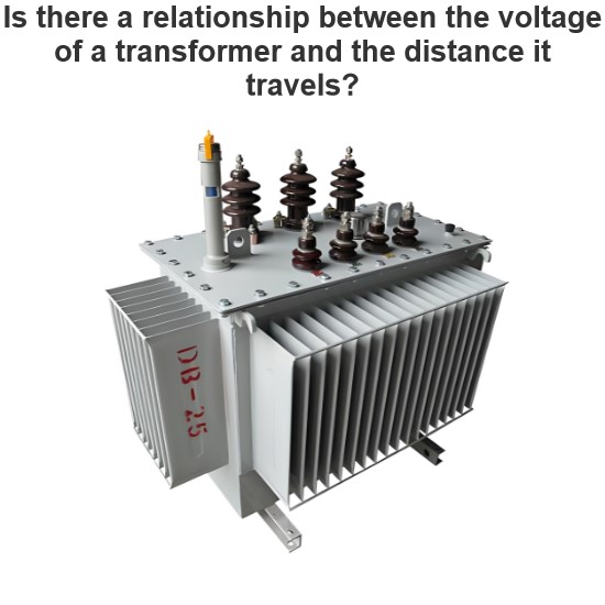 Is there a relationship between the voltage of a transformer and the distance it travels?