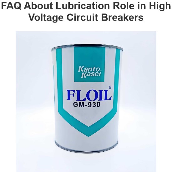 FAQ About Lubrication Role in High Voltage Circuit Breakers