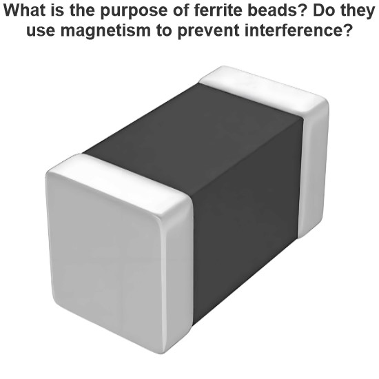 What is the purpose of ferrite beads? Do they use magnetism to prevent interference?