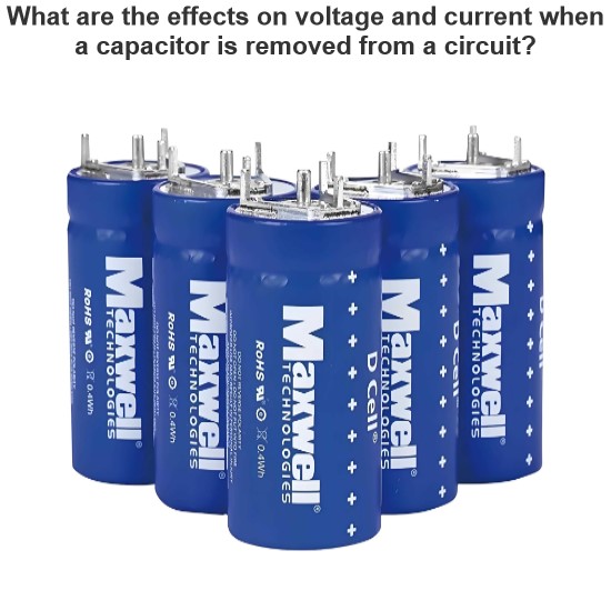 What are the effects on voltage and current when a capacitor is removed from a circuit?