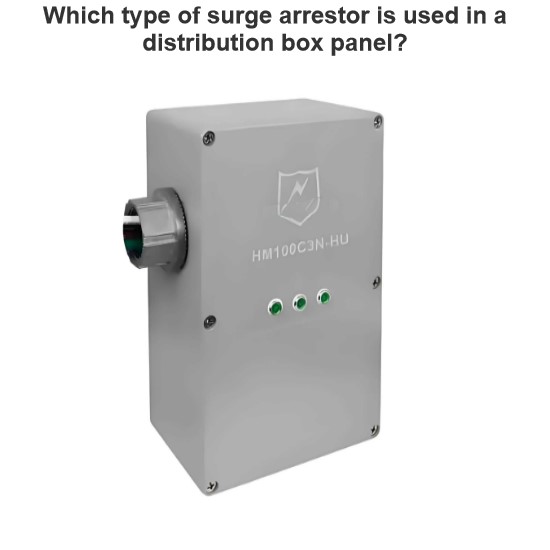 Which type of surge arrestor is used in a distribution box panel?