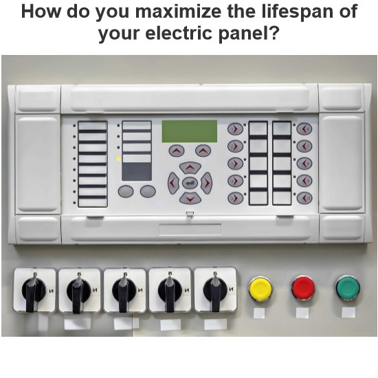 How do you maximize the lifespan of your electric panel?