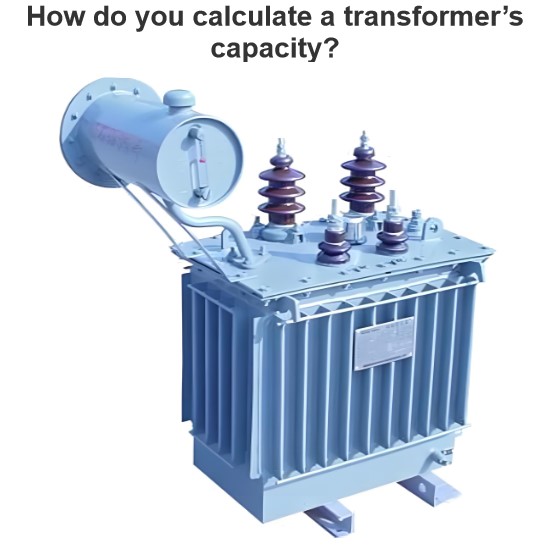 How do you calculate a transformer’s capacity?