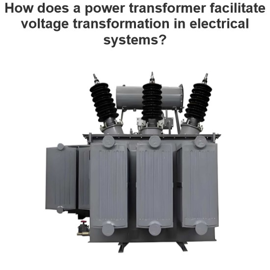 How does a power transformer facilitate voltage transformation in electrical systems?