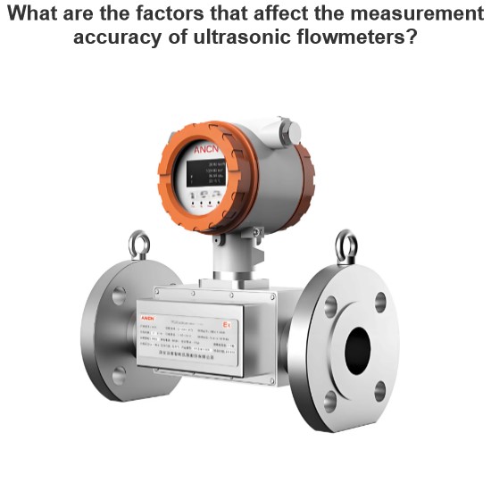 What are the factors that affect the measurement accuracy of ultrasonic flowmeters?