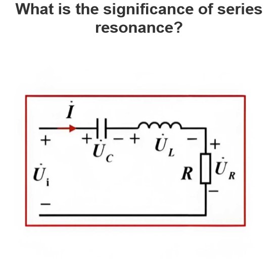 What is the significance of series resonance?